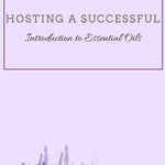 Essential Oil Class Hostess Packet -Download - Oil Life