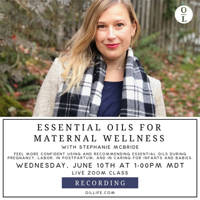 Essential Oils for Maternal Wellness Workshop - Recording