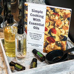 Simple Cooking with Essential Oils - Oil Life